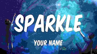 Radwimps  SparkleEnglish version LyricsYour NameKimi no Na wa [upl. by Andris]