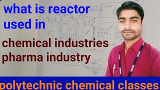 Reactor  part of reactor chemical engg what is reactor  pharmaindustry [upl. by Nnylanna]