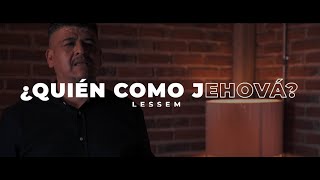 ¿Quien como Jehova  Lessem [upl. by Jermain]