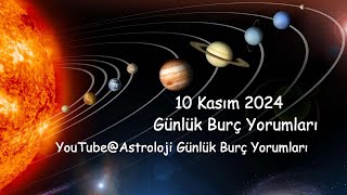 10 Kasım 2024 Günlük Burç Yorumları [upl. by Ahsilahk886]