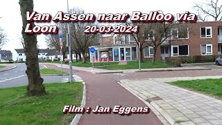 Van Assen naar Balloo via Loon 20 03 2024 [upl. by Aissela453]