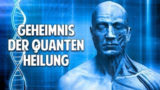 Das Geheimnis Deiner Gesundheit  Wie funktioniert Quantenheilung wirklich [upl. by Stefan]