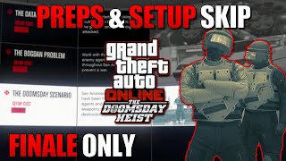 Act 1 2 3 Doomsday Heist Prep amp Setup Skip  FINALE in SECONDS Patched [upl. by Airemat]