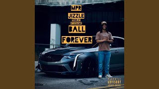 Ball Forever feat MprJizzle [upl. by Lalat]