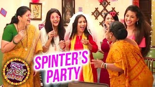 Love Lagna Locha  Spinster Party  Ruchita Jadhav  Sameeha Sule amp Siddhi Prasad [upl. by Adile]