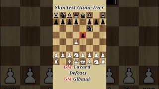 Shortest Game In Chess BW GM Lazard vs GM Gibaud chess shorts ytshorts [upl. by Deering]