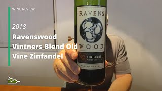 Wine Review Ravenswood Vintners Blend Old Vine Zinfandel 2018 [upl. by Itoyj731]