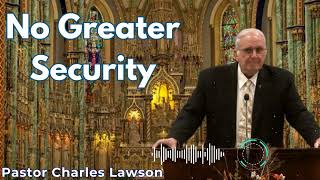 No Greater Security  Pastor Charles Lawson Semons [upl. by Pier272]