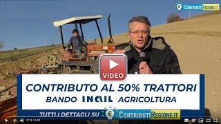 Finanziamenti agricoltura bando inail 2023 per Trattori agricoli fondo perduto del 50 [upl. by Terag329]