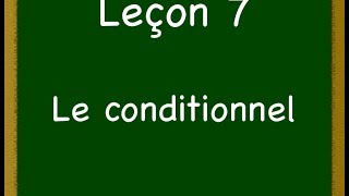 Leçon 7  Le conditionnel [upl. by Bahe]