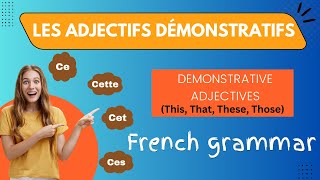 Learn French grammar les adjectifs démonstratifs Demonstrative adjectives through English [upl. by Ytsirt]