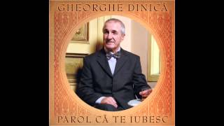 Gheorghe Dinica  Sunt vagabondul vietii mele [upl. by Silsby911]