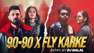 Fly Karke X 90 90 Remix  Dj Dalal London  Latest Punjabi Songs 2024  New Punjabi Songs 2024 [upl. by Robertson]