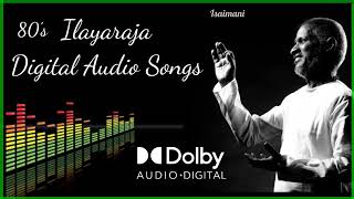 80sILAYARAJA digital Audio Songs Dolby 🔊💥 IsaiMani Official [upl. by Ennaeirrac507]