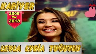 LEYLA LYDİA TUĞUTLU KARİYER 20092018 [upl. by Ranilopa]