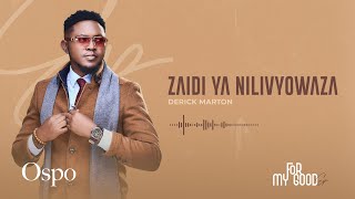 Derick Marton  Zaidi Ya Nilivyowaza Official Audio [upl. by Anatolio]