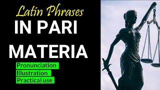 IN PARI MATERIA  Meaning of IN PARI MATERIA  IN PARI MATERIA in a sentence  Legal Latin Phrases [upl. by Hairahcaz]