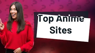 What is the best anime watching website [upl. by Hodosh462]