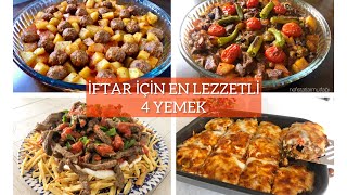 İftar İçin En Lezzetli 4 Yemek  ŞİMDİYE kadar Yaptığım En İyi Tarifler ❗iftar yemekleri menüsü [upl. by Marlena]