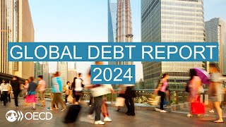 OECD Global Debt Report 2024 Bond Markets in a Highdebt Environment [upl. by Terhune80]