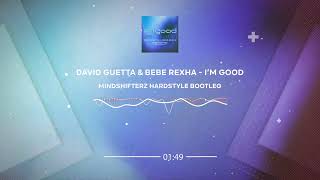 David Guetta amp Bebe Rexha  Im Good Mindshifterz Hardstyle Bootleg [upl. by Mikahs]