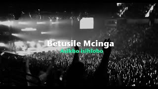 Betusile Mcinga – Asikho isihlobo Official Lyric Video [upl. by Aciretehs]