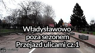 Władysławowo poza sezonem  przejazd ulicami Władysławowa cz1 [upl. by Theadora116]