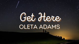 Oleta Adams  Get Here Lyrics [upl. by Tessi]