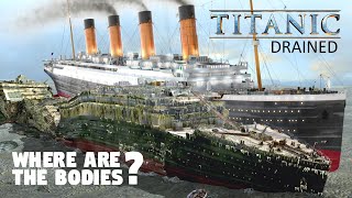 DRAINED 3D TITANIC WHERE ARE THE BODIES [upl. by Chelton]