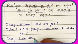 Dialogue Between You And Your friend About The Merits And Demerits Of Mobile Phones  In English [upl. by Nwahshar]