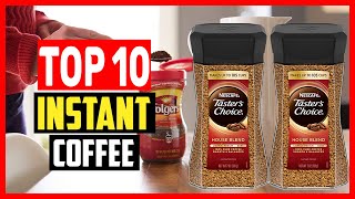 ✅Top 10 Best Tasting Instant Coffee for Complete Convenience of 2024 [upl. by Rhpotsirhc]