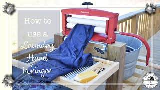 How to Use A Laundry Hand Wringer I 5 Dog Farm [upl. by Akimat]