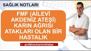 Ailevi akdeniz ateşi FMF  nedir Belirtileri ve tedavisi [upl. by Atcele]