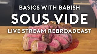 Sous Vide  Basics with Babish Live [upl. by Sams]