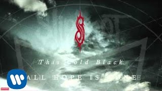 Slipknot  This Cold Black Audio [upl. by Arella]