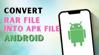 How To Convert RAR File into APK Files In Android [upl. by Edea]