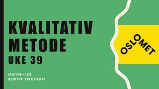 Kvalitativ metode H24 andre uke uke 39 [upl. by Obellia]