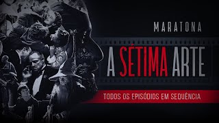 MARATONA A SÉTIMA ARTE  SÉRIE COMPLETA [upl. by Ellegna]