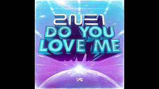 2NE1  DO YOU LOVE ME Audio KRVER [upl. by Ogata]