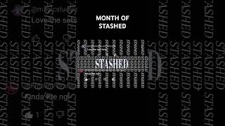 MONTH OF STASHED [upl. by Nnairrehs]