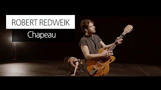 Robert Redweik  Chapeau Official Music Video [upl. by Gael]