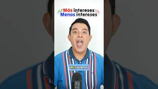 Más Intereses Menos Intereses ¿Qué es mejor [upl. by Ahsieat452]