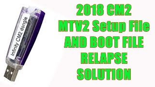 2018 CM2 MTK V2 SETUP File AND BOOT FILE RELAPSE SOLUTION [upl. by Karrah]