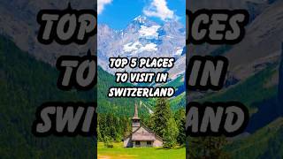 Top 5 MustVisit Places in Switzerland – Stunning Destinations for Every Traveler shorts [upl. by Chemarin]