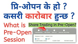 What is PRE OPEN Session  How Shares are Traded in PRE OPEN session  Share Trading Online Nepse [upl. by Hgielyak]