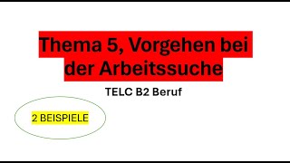 Thema 5 Vorgehen bei der Arbeitssuche Telc B2 Beruf [upl. by Arahsat]