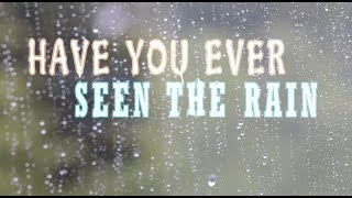 CreedenceClearwaterRevival  HAVE YOU EVER SEEN THE RAIN  LYRICS VIDEO  KARAOKE  SING ALONG [upl. by Harrell]