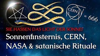 Sonnenfinsternis 08 April 2024 CERN NASA amp satanische Rituale Sie hassen die Sonne [upl. by Temme29]