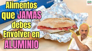 🚨ALIMENTOS QUE NUNCA DEBERIAS ENVOLVER EN PAPEL DE ALUMINIO🚨 [upl. by Milzie]