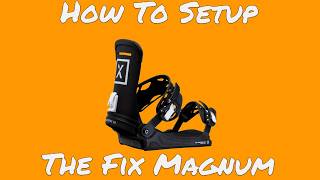 How To Set Up The Fix Magnum Snowboard Binding [upl. by Raynell]